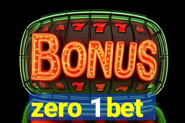 zero 1 bet